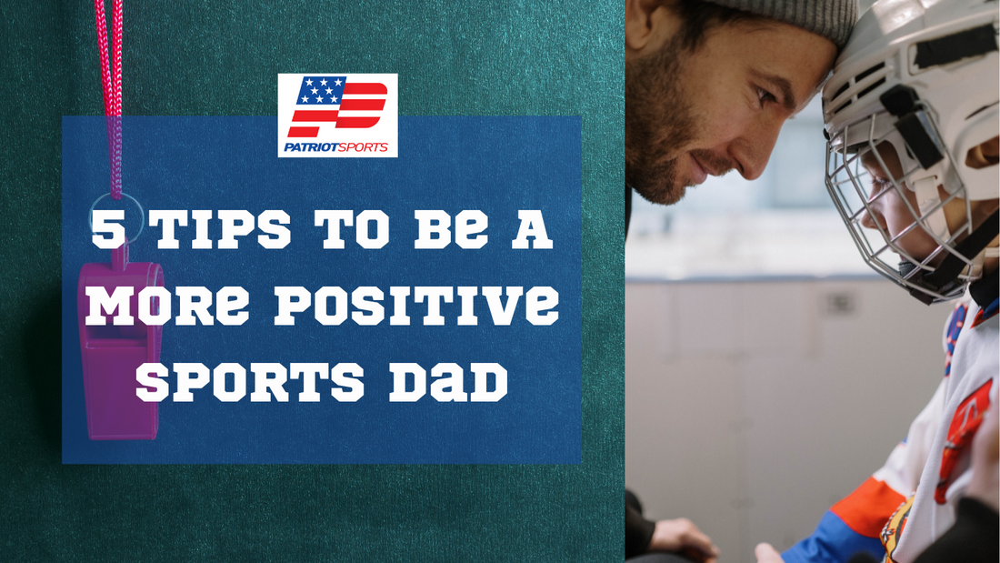 5 Tips to Be a More Positive Sports Dad